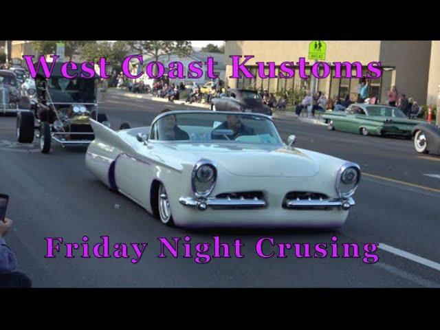 West Coast Kustoms 2023 fri night cruisin Broadway Santa Maria hot rods, customs, amazing classics