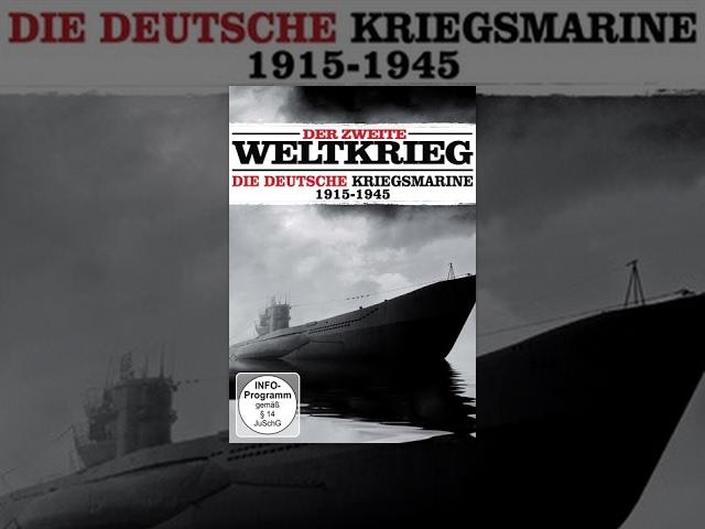 Der zweite Weltkrieg - Die deutsche Kriegsmarine