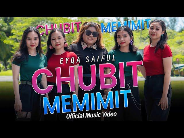 Chubit Memimit - Eyqa Saiful (Official Music Video)