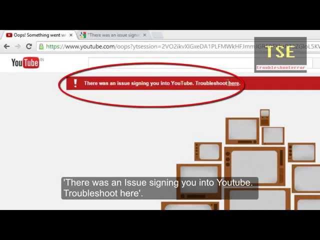 How to fix youtube signing in issue "Sorry, something went wrong! Our tubes must be clogged"