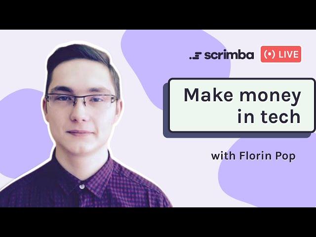 Ask an Expert: How to make money in tech with Florin Pop | web development | hustle