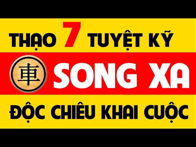 7 Tuyệt kỹ chơi Song xa Khai cuộc cờ tướng đỉnh cao.