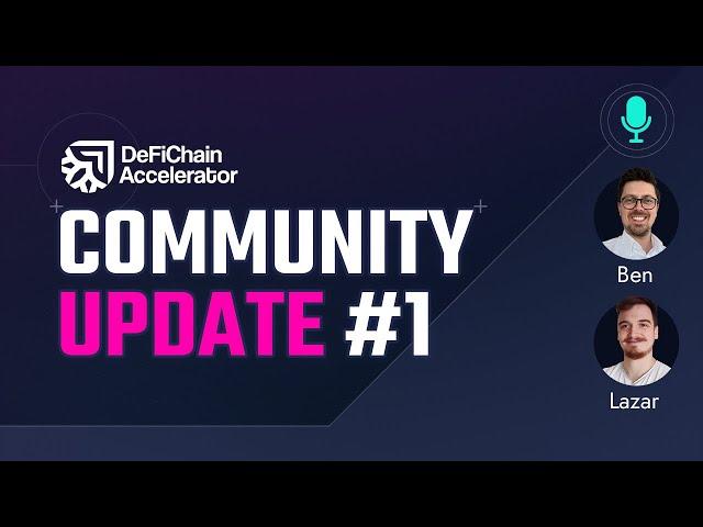 DeFiChain Accelerator Community Update #1