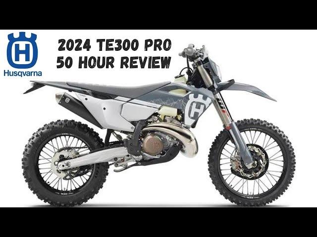 2024 Husqvarna TE300 Pro 50 Hour Review