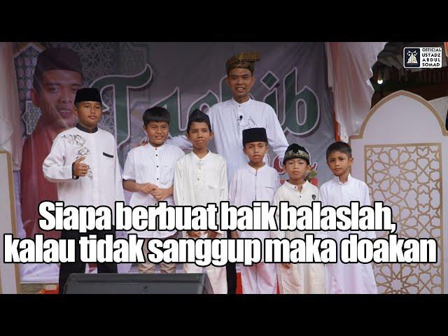 Siapa Berbuat Baik Balaslah, Kalau Tidak Sanggup Maka Doakan| Ustadz Abdul Somad