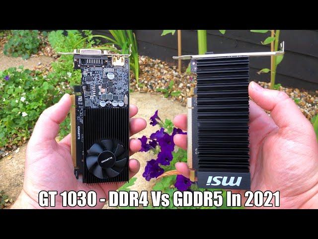 DDR4 GT 1030 Vs GDDR5 GT 1030 In 2021 - Is The Performance Difference Still Huge?