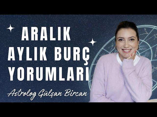 ARALIK 2024 | AYLIK BURÇ YORUMLARI | TÜM BURÇLAR