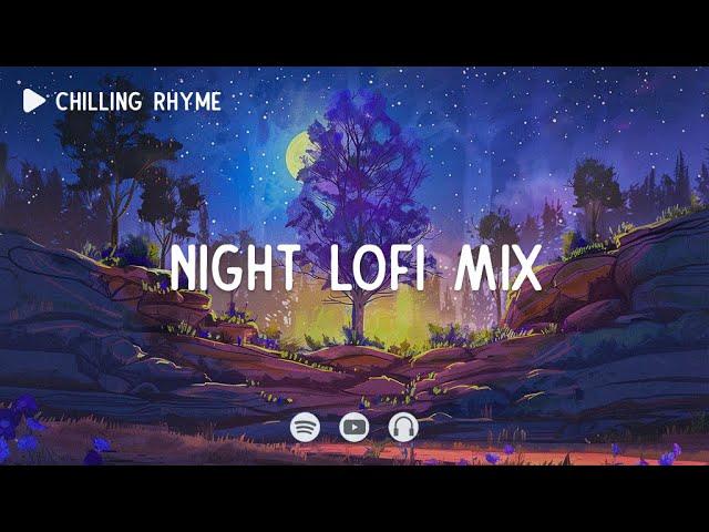 Night lofi mix  Chill night lofi - Chill calm - [ Lofi Hip-hop Mix ]