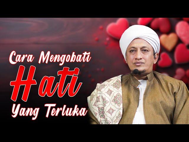 Obat Hati Yang Terluka - Habib Hasan Bin Ismail Al Muhdor