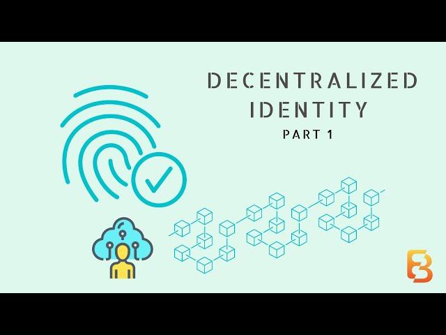 Decentralized Identity - Explained