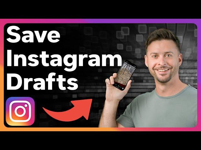 How To Save Instagram Drafts To Camera Roll