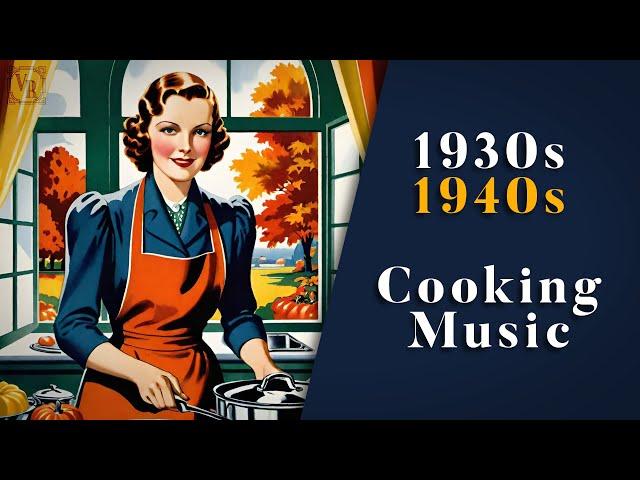 Vintage Music For Cooking In Autumn ‍ |  1930s / 1940s | Nostalgic Swing & Jazz | 1 Hour