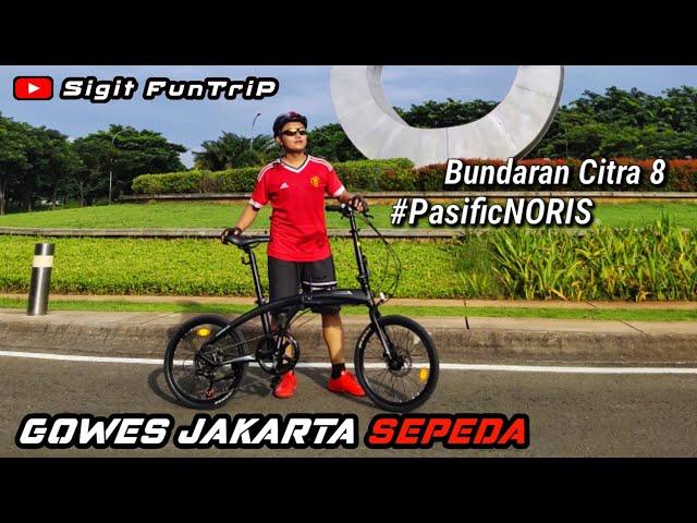 Pasific Noris , Gowes Jakarta Sepeda - Sigit FunTriP