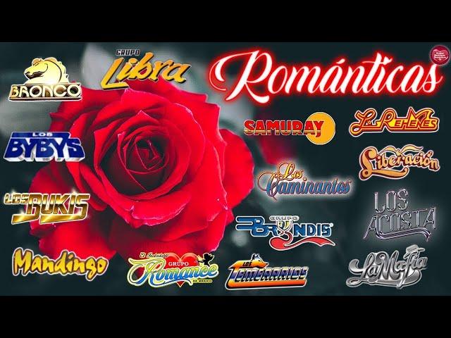 GRUPERAS VIEJITAS MIX 80S 90S ROMANTICAS  MANDINGO, LOS TEMERARIOS, BUKIS, CAMINANTES, LOS ACOTA...