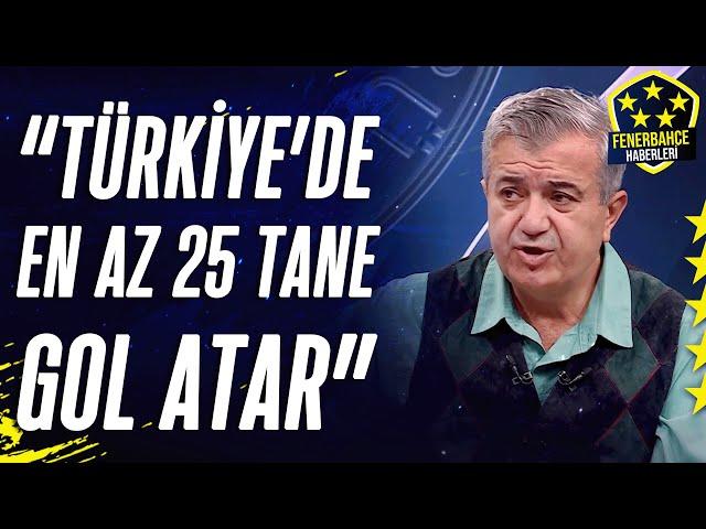 Selahattin Kınalı'dan Fenerbahçe'nin Yeni Transferine Övgüler: "Dzeko'dan Daha Büyük"