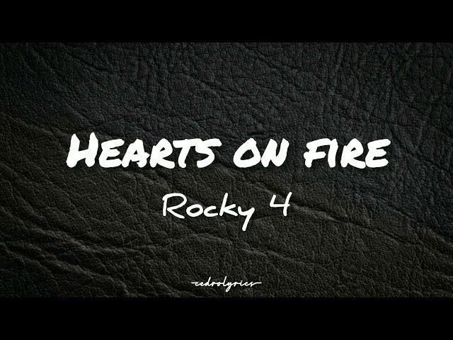 Hearts on fire // Rocky IV ; (Lyrics) 