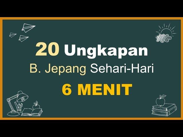 HANYA 6 MENIT || 20 Ungkapan Sehari-Hari Bahasa Jepang!! #japanese