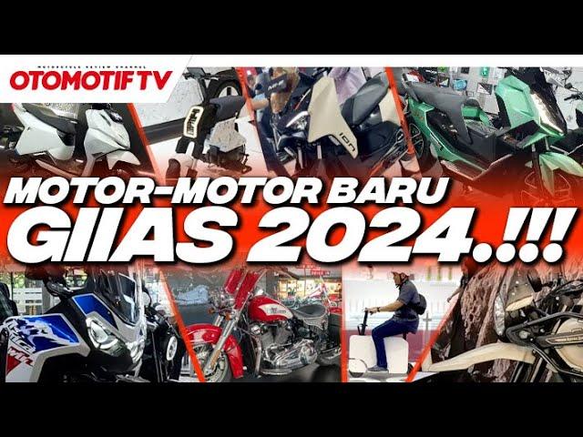 MOTOR-MOTOR BARU DI GIIAS 2024..!!! ADA APA SAJA? | Otomotif TV