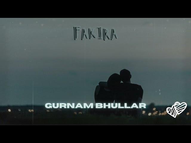 gurnam bhullar - fakira // (slowed + reverb)