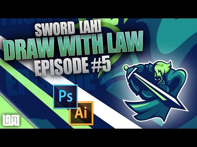 ️ Draw with Law, Ep. 5 || SWORD [AH] || Vector Mascot Logo