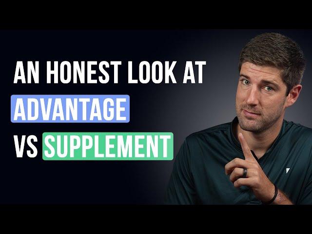 The Differences are Bigger Than You Think | Medicare Advantage vs Supplement