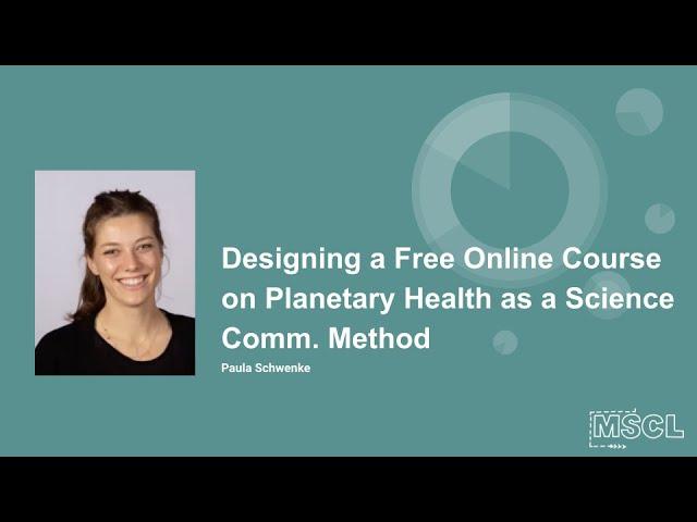 MSCL Colloquium: Designing a Free Online Course on Planetary Health as a Science Comm. Method