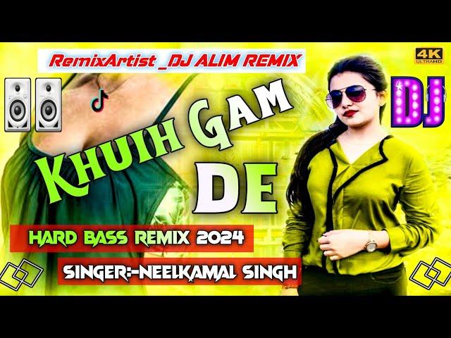 Khusih Gam De  Dj  RemiX  #Neelkamal Singh  Hard Bass RemiX  Dj Gana 2024 #dj alim Remix