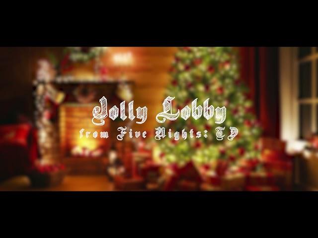 FNTD (Five Nights TD) - Jolly Lobby (Christmas Lobby Music)