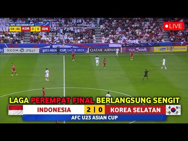  SEDANG BERLANGSUNG • LIVE TIMNAS INDONESIA VS KOREA SELATAN - PEREMPAT FINAL - PIALA ASIA U23 2024