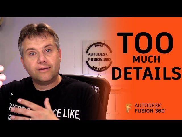 Fusion 360 — Do YOU Have too many details in your model — Ask LarsLive