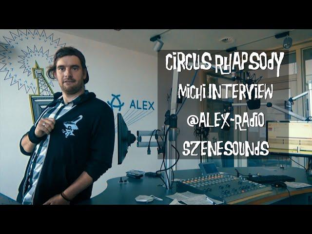 Circus Rhapsody Michi Interview @Alex-Radio Szenesounds