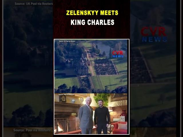 Ukraine President Zelenskyy meets Britain King Charles at Sandringham|CVR English