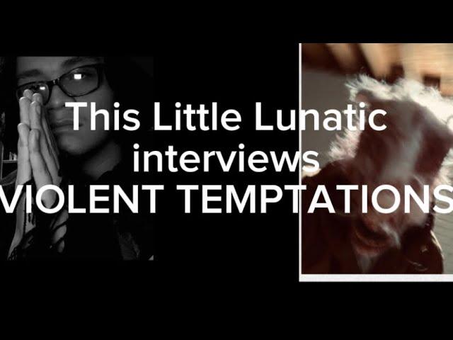 This Little Lunatic interviews VIOLENT TEMPTATIONS on Bandcamp