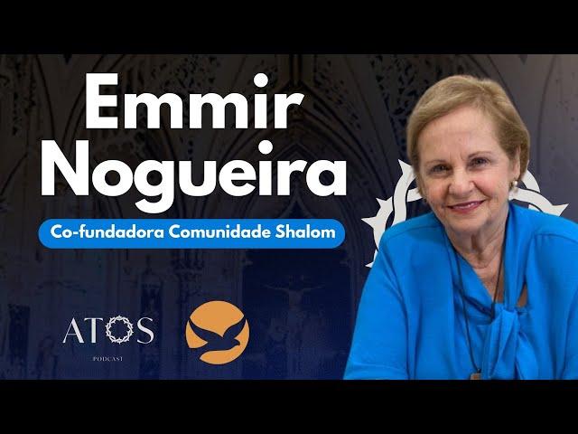 EMMIR NOGUEIRA - Co-fundadora da Comunidade Shalom I Atos Podcast #177