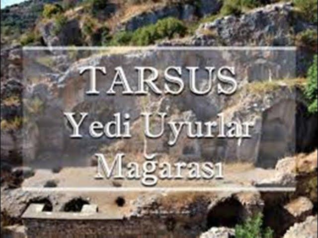 Tarsus'da Bulunan Eshab ı Kehf Yedi Uyurlar Mağarasının Gizemi Ne?