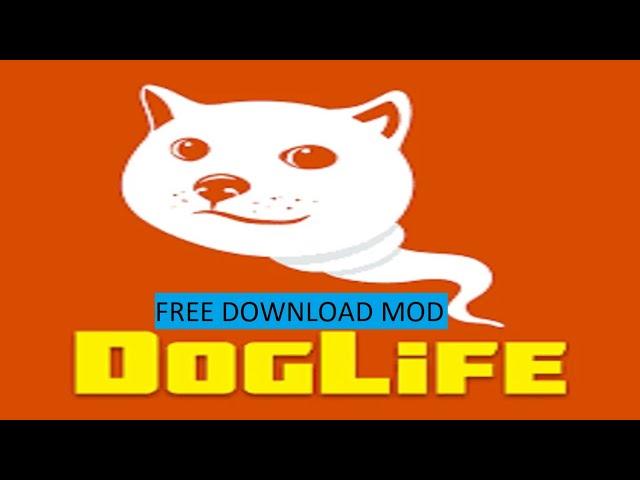 Best Guide Get DogLife Mod Mobile  DogLife Mod Free Download (NEW DOWNLOAD 2022)