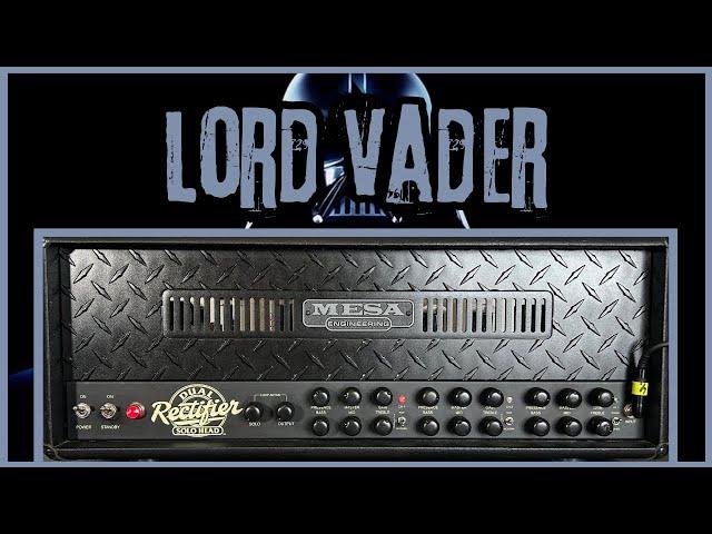 LORD VADER IS A BULLDOZER | My MESA/BOOGIE DUAL RECTIFIER