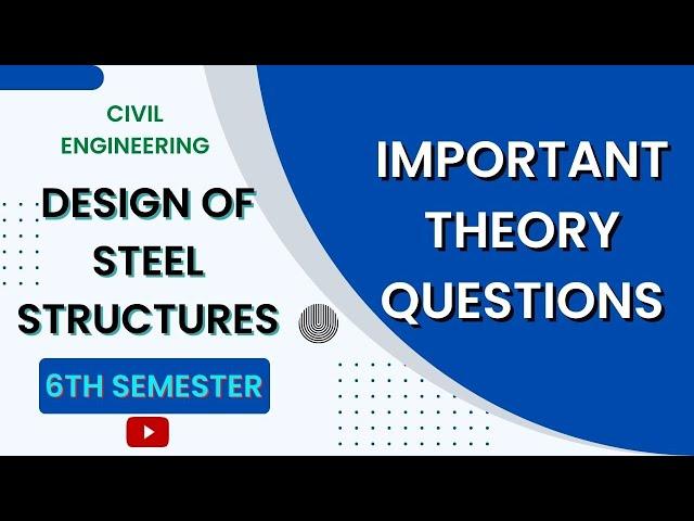 Important Theory Questions | DESIGN OF STEEL STRUCTURES| Civil Engineering | 6th Semester