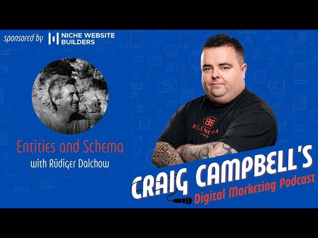 Entities and Schema with Rüdiger Dalchow (Craig Campbell's Digital Marketing Podcast)