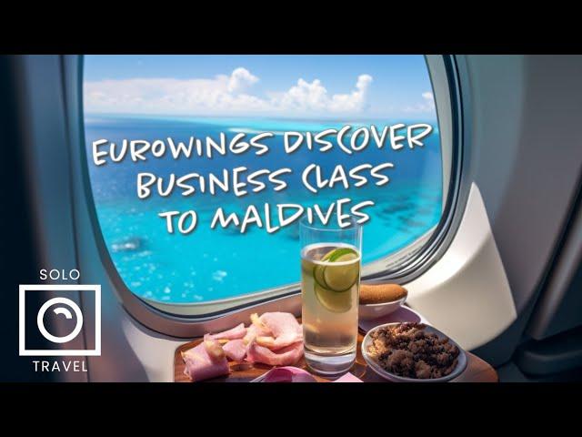 Flying Business Class on Discover Airlines (Eurowings) | Frankfurt to Malé (Maldives)