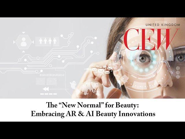 The “New Normal” for Beauty: Embracing AR & AI Beauty Innovations