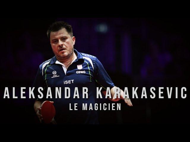 Le magicien controversé du tennis de table - Aleksandar Karakasevic