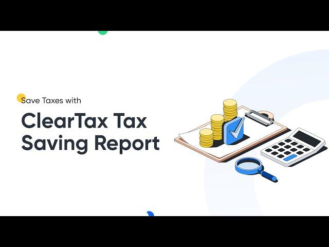 Save Taxes with ClearTax Tax Saving Report  || ITR Computation Report|| AY 2024-25