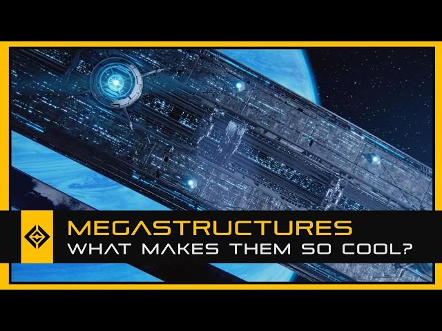 Awe-Inspiring Sci-Fi Megastructures, and Why They're so Cool.