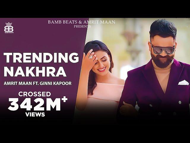 Trending Nakhra (Official Video) : Amrit Maan ft. Ginni Kapoor | Intense | Punjabi Song