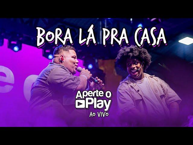 Grupo Aperte o Play - Bora Lá Pra Casa (Ao Vivo)