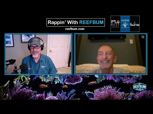 Rappin' With ReefBum: Guest, Joe Muscat, Tusi Corals