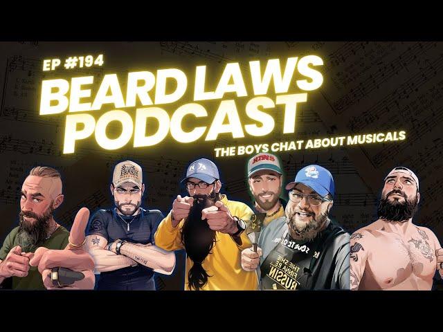 The Boys Chat About Musicals | Beard Laws Podcast Episode 194