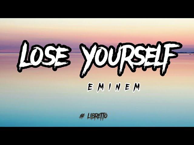 Eminem - Lose Yourself (lyrics)|     libretto