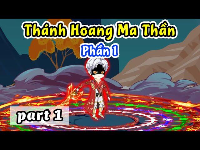 Thánh Hoang Ma Thần phần 1 (part 1) - Gấu Bựa Official